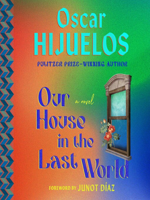 Title details for Our House in the Last World by Oscar Hijuelos - Available